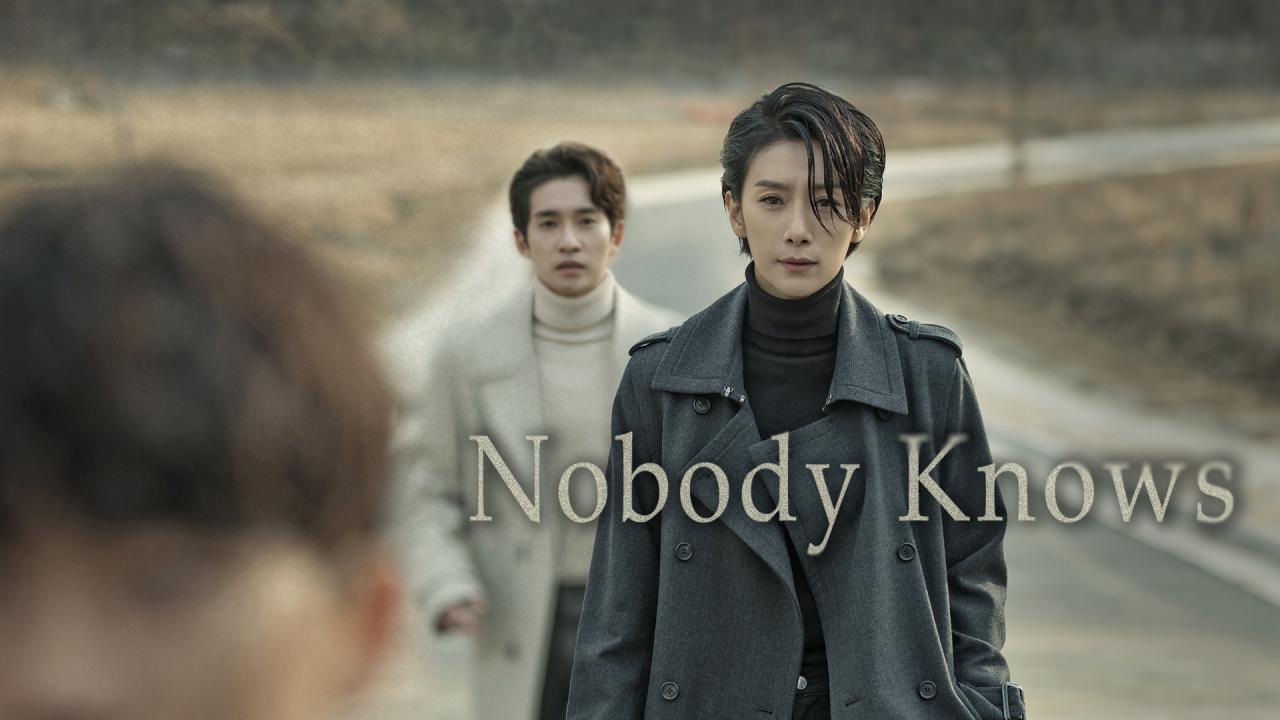 مسلسل Nobody Knows - لا أحد يعلم